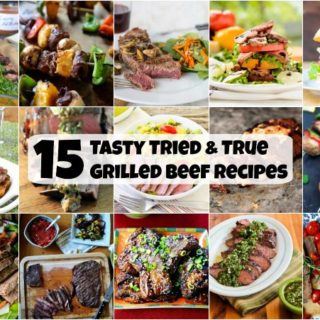15 Tasty Tried and True Grilled Beef Recipes